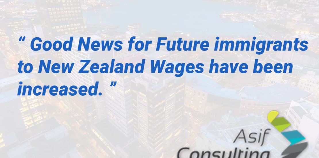 New Zealand Wages Increased for Future Immigrants