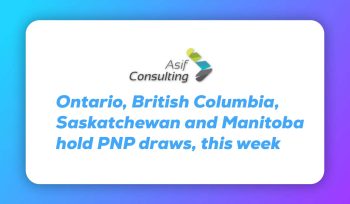 PNP draws in Ontario, BC, Saskatchewan & Manitoba - Asif Consulting